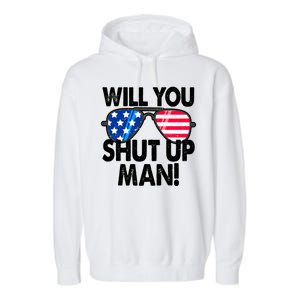 Will You Shut Up Man Biden Vs Trump Flag Sunglasses Garment-Dyed Fleece Hoodie