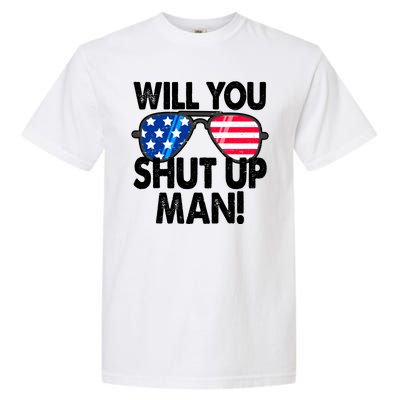 Will You Shut Up Man Biden Vs Trump Flag Sunglasses Garment-Dyed Heavyweight T-Shirt