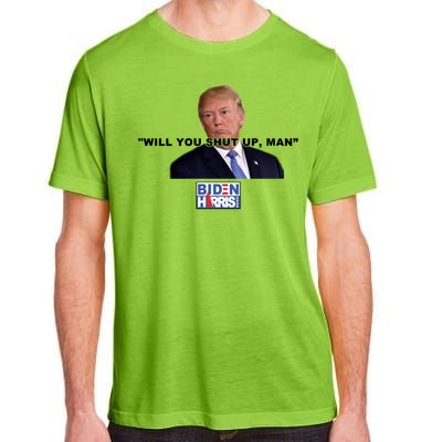 Will You Shut Up Man? Funny Anti Trump Adult ChromaSoft Performance T-Shirt