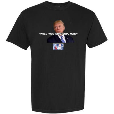 Will You Shut Up Man? Funny Anti Trump Garment-Dyed Heavyweight T-Shirt