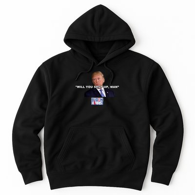 Will You Shut Up Man? Funny Anti Trump Hoodie