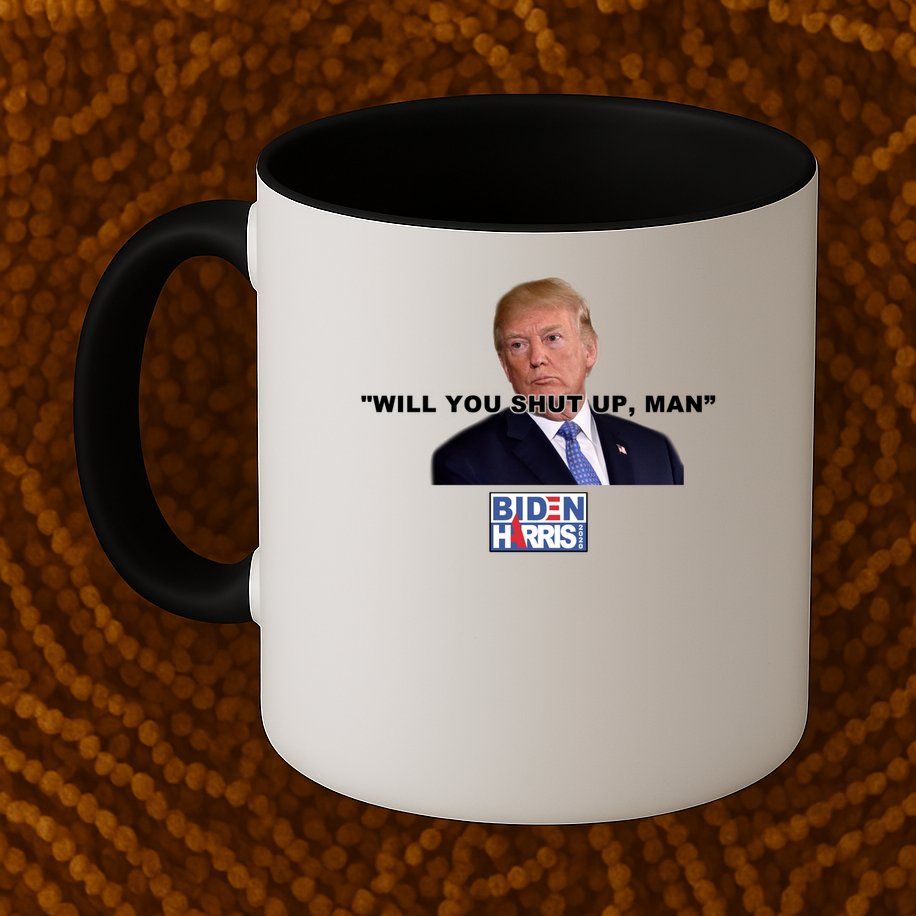 Will You Shut Up Man? Funny Anti Trump Mug