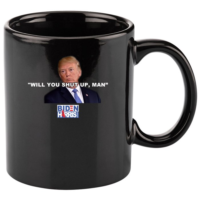 Will You Shut Up Man? Funny Anti Trump 11oz C Handle Ceramic Mug