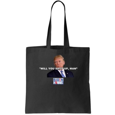 Will You Shut Up Man? Funny Anti Trump Bag