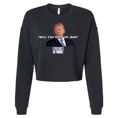 Will You Shut Up Man? Funny Anti Trump Cropped Pullover Crew