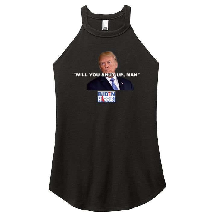 Will You Shut Up Man? Funny Anti Trump Women's Perfect Tri Rocker Tank