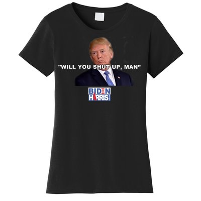 Will You Shut Up Man? Funny Anti Trump Women's T-Shirt