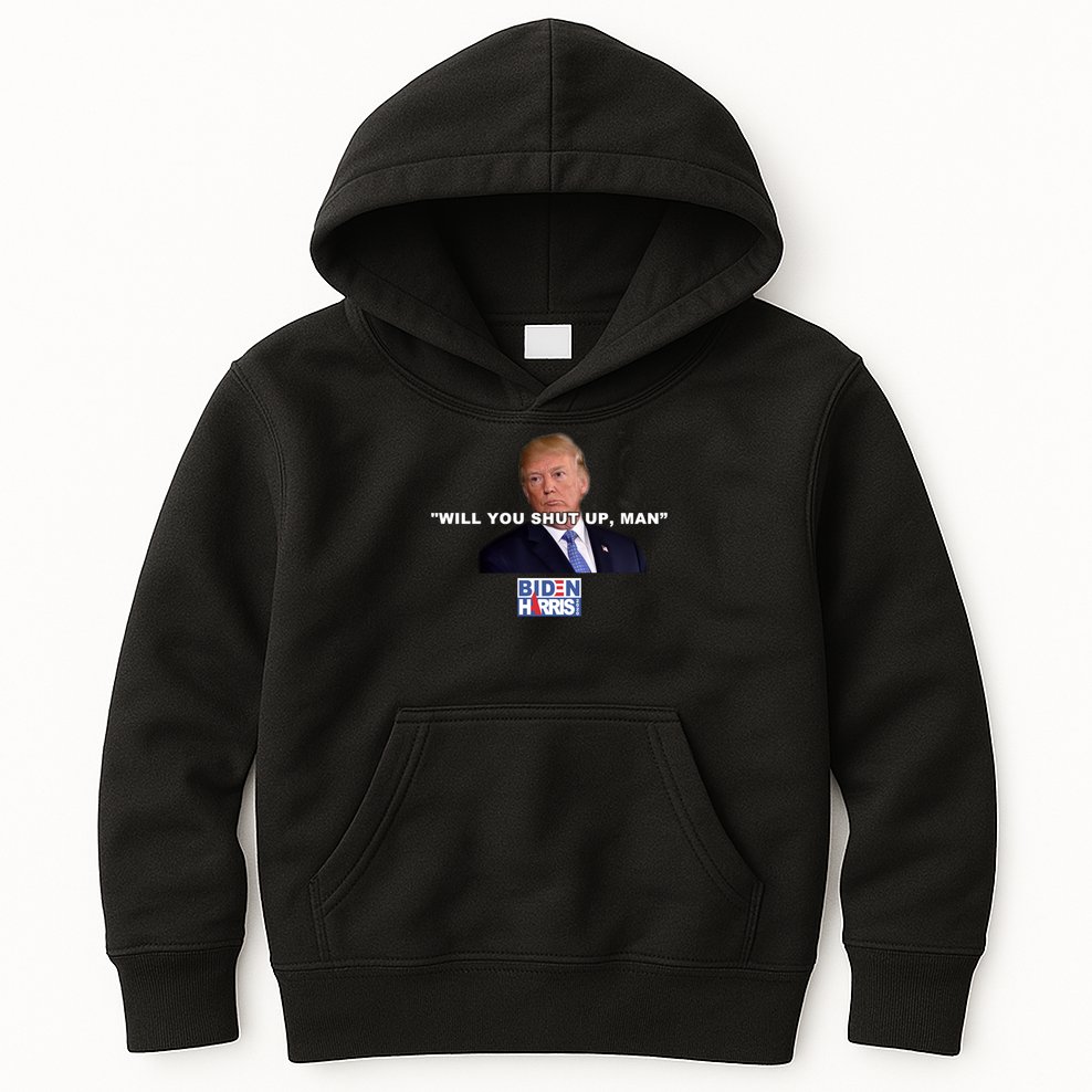 Will You Shut Up Man? Funny Anti Trump Kids Hoodie