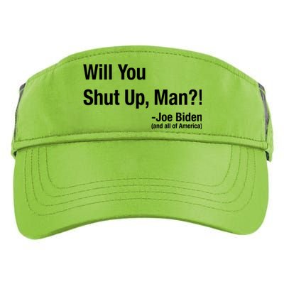 Will You Shut Up Man? Funny Biden Quote President Debate Adult Drive Performance Visor