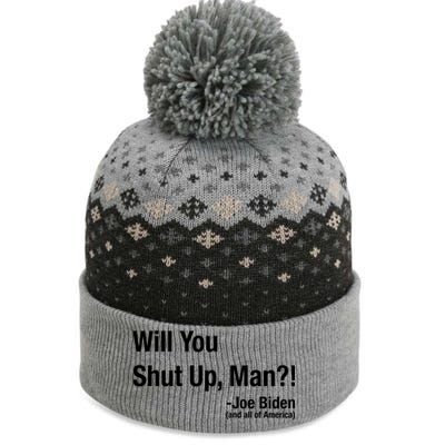 Will You Shut Up Man? Funny Biden Quote President Debate The Baniff Cuffed Pom Beanie