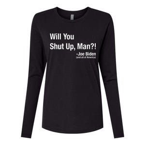 Will You Shut Up Man? Funny Biden Quote President Debate Womens Cotton Relaxed Long Sleeve T-Shirt