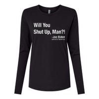 Will You Shut Up Man? Funny Biden Quote President Debate Womens Cotton Relaxed Long Sleeve T-Shirt