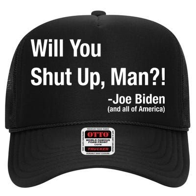 Will You Shut Up Man? Funny Biden Quote President Debate High Crown Mesh Back Trucker Hat