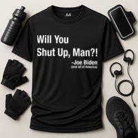 Will You Shut Up Man? Funny Biden Quote President Debate Cooling Performance Crew T-Shirt