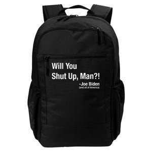 Will You Shut Up Man? Funny Biden Quote President Debate Daily Commute Backpack