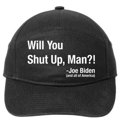 Will You Shut Up Man? Funny Biden Quote President Debate 7-Panel Snapback Hat