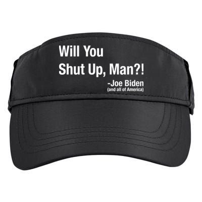 Will You Shut Up Man? Funny Biden Quote President Debate Adult Drive Performance Visor