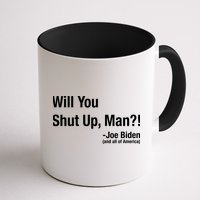Will You Shut Up Man? Funny Biden Quote President Debate Mug