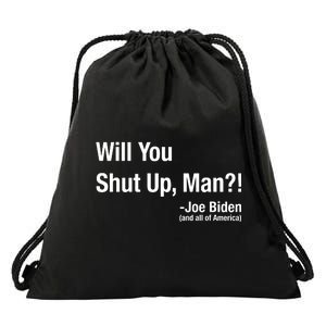 Will You Shut Up Man? Funny Biden Quote President Debate Drawstring Bag