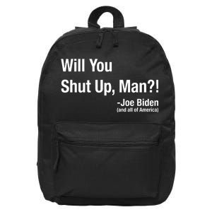 Will You Shut Up Man? Funny Biden Quote President Debate 16 in Basic Backpack