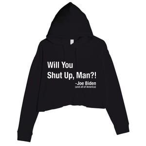 Will You Shut Up Man? Funny Biden Quote President Debate Crop Fleece Hoodie