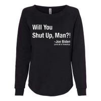 Will You Shut Up Man? Funny Biden Quote President Debate Womens California Wash Sweatshirt