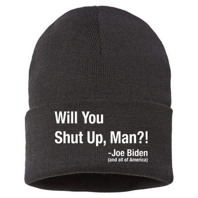 Will You Shut Up Man? Funny Biden Quote President Debate Sustainable Knit Beanie