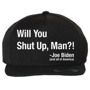 Will You Shut Up Man? Funny Biden Quote President Debate Wool Snapback Cap