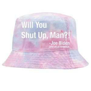 Will You Shut Up Man? Funny Biden Quote President Debate Tie-Dyed Bucket Hat