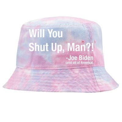 Will You Shut Up Man? Funny Biden Quote President Debate Tie-Dyed Bucket Hat