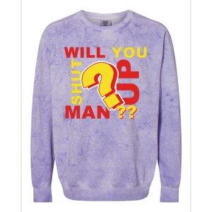 Will You Shut Up Man? Political Humor Colorblast Crewneck Sweatshirt