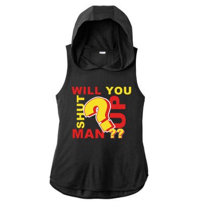 Will You Shut Up Man? Political Humor Ladies PosiCharge Tri-Blend Wicking Draft Hoodie Tank