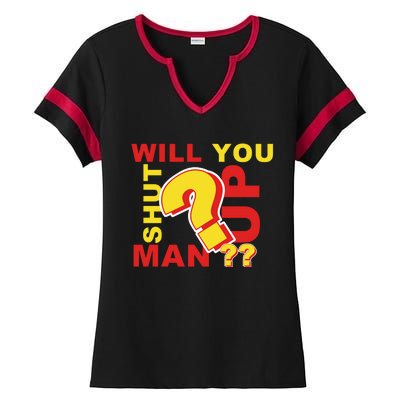 Will You Shut Up Man? Political Humor Ladies Halftime Notch Neck Tee