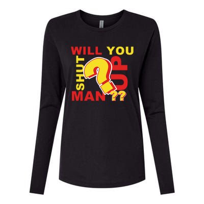 Will You Shut Up Man? Political Humor Womens Cotton Relaxed Long Sleeve T-Shirt