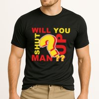 Will You Shut Up Man? Political Humor Cooling Performance Crew T-Shirt