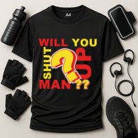 Will You Shut Up Man? Political Humor Cooling Performance Crew T-Shirt