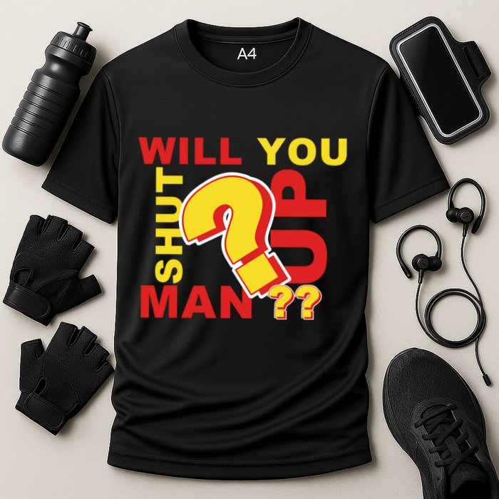 Will You Shut Up Man? Political Humor Cooling Performance Crew T-Shirt