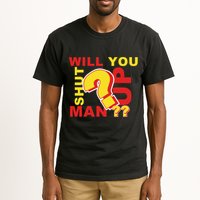 Will You Shut Up Man? Political Humor Tall T-Shirt
