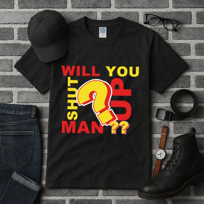 Will You Shut Up Man? Political Humor Tall T-Shirt