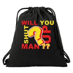 Will You Shut Up Man? Political Humor Drawstring Bag