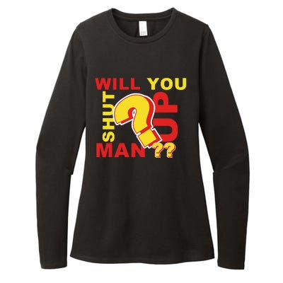 Will You Shut Up Man? Political Humor Womens CVC Long Sleeve Shirt