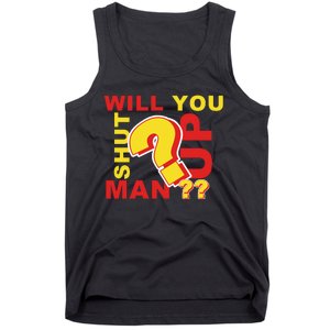 Will You Shut Up Man? Political Humor Tank Top