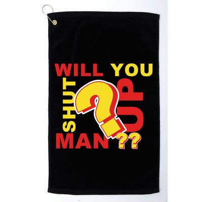 Will You Shut Up Man? Political Humor Golf Towel