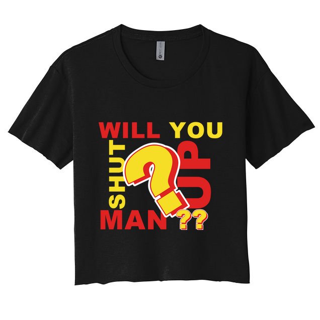 Will You Shut Up Man? Political Humor Crop Top