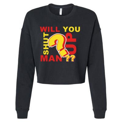 Will You Shut Up Man? Political Humor Cropped Pullover Crew