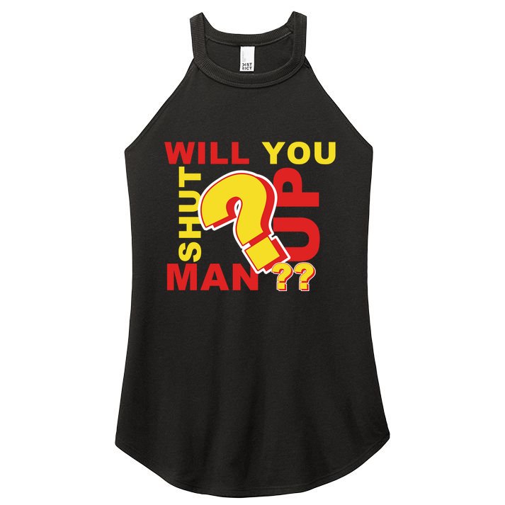 Will You Shut Up Man? Political Humor Women's Perfect Tri Rocker Tank