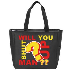 Will You Shut Up Man? Political Humor Zip Tote Bag