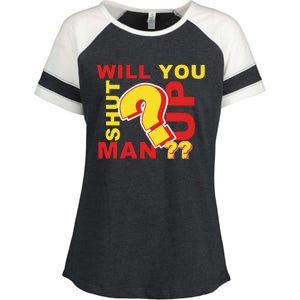 Will You Shut Up Man? Political Humor Enza Ladies Jersey Colorblock Tee