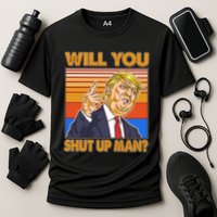 Will You Shut Up Man Trump Presidential Debate Cooling Performance Crew T-Shirt