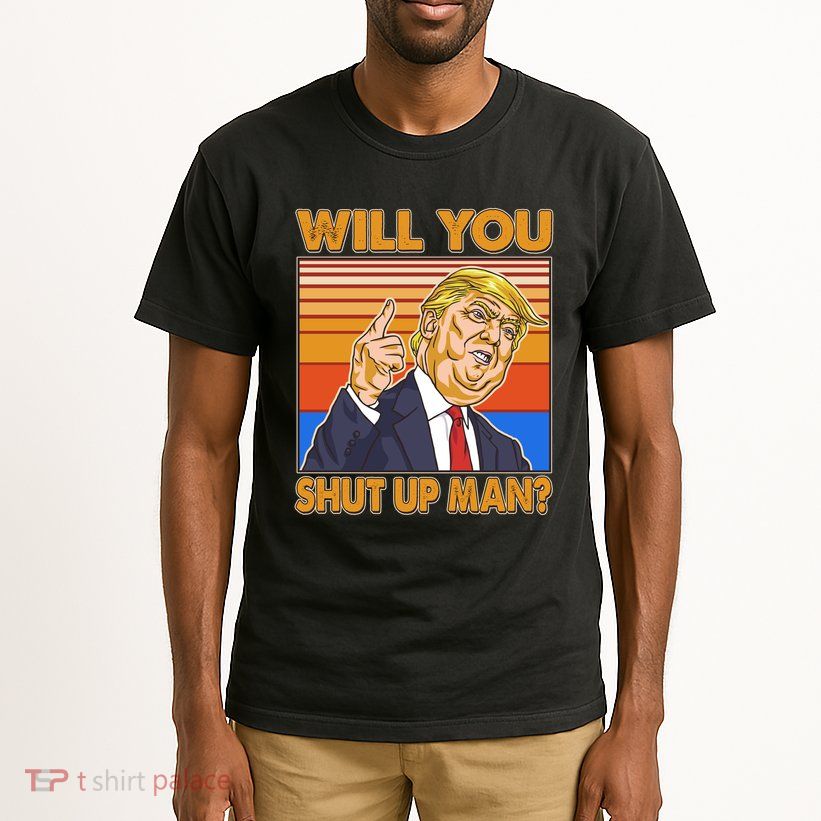 Will You Shut Up Man Trump Presidential Debate Tall T-Shirt